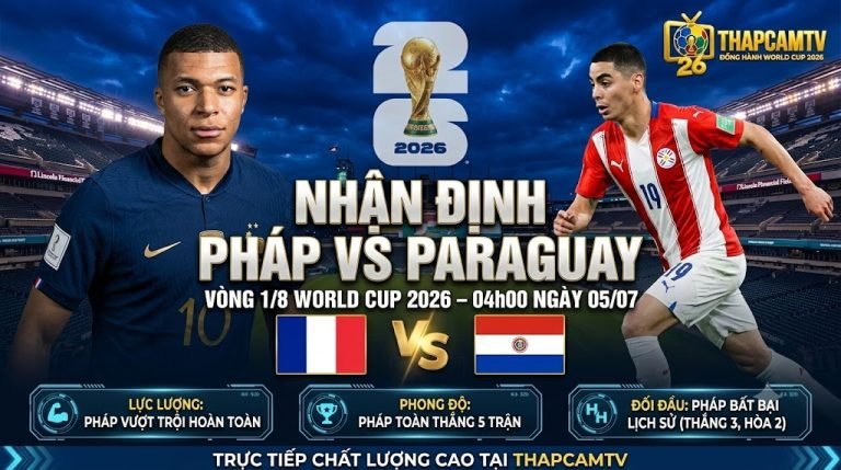 Nhận định bóng đá Pháp vs Paraguay vòng 1/8 World Cup 2026, cuộc đối đầu điểm nóng giữa Kylian Mbappe và Miguel Almiron cập nhật chi tiết tại Thapcamtv.