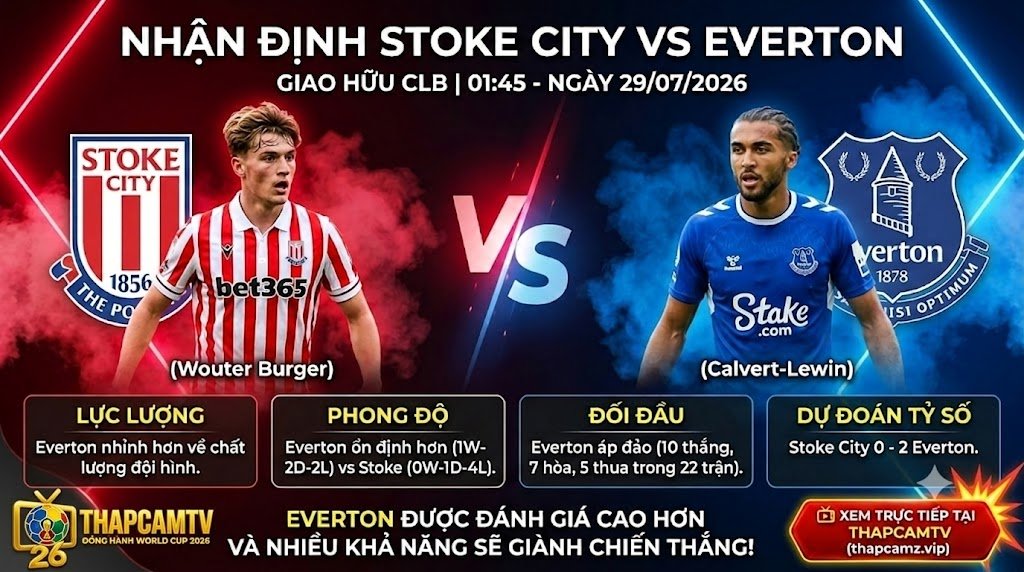 Banner nhận định trận đấu Stoke City vs Everton lúc 01:45 ngày 29/07/2026 cập nhật chi tiết trên nền tảng Thapcamtv.