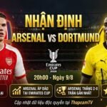 Nhận định tổng quan và thông tin trận đấu Arsenal vs Dortmund tại giải Emirates Cup 2026, diễn ra lúc 20h00 ngày 9/8.