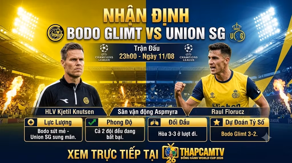 Nhận định bóng đá Bodo Glimt vs Union SG vòng loại Champions League cùng BLV Man Man trên ThapcamTV.