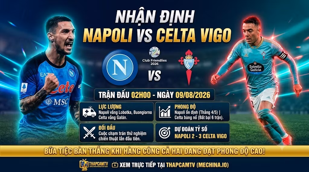 Nhận Định Napoli vs Celta Vigo (02h00, 09/08): Cuộc Chiến Khối Đội Hình