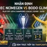 Bảng nhận định trước trận đấu Champions League giữa NEC Nijmegen và Bodo Glimt, dự đoán tỷ số 2-3 và tóm tắt thông số hai đội tại ThapcamTV.