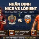 Nhận định bóng đá Nice vs Lorient vòng 1 Ligue 1 2026/27, phân tích phong độ và thông tin lực lượng chi tiết trên ThapcamTV.